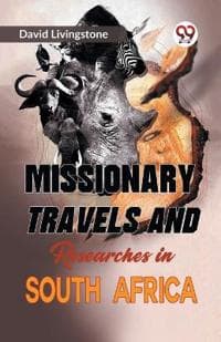 Missionary Travels and Researches in South Africa