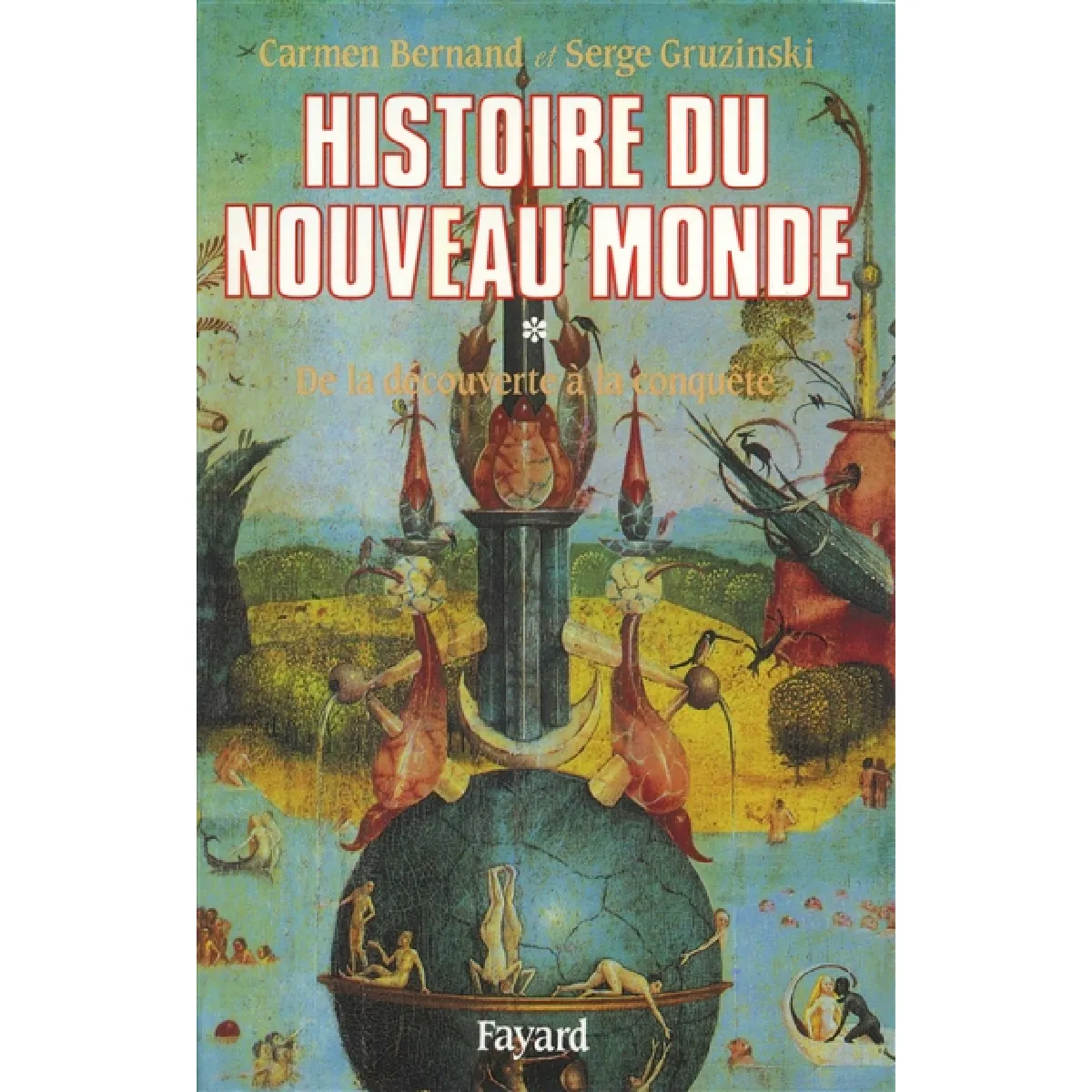Histoire du nouveau monde. Vol. 1. De la découverte à la conquête, une expérience européenne : 1492-1550 · Occasion