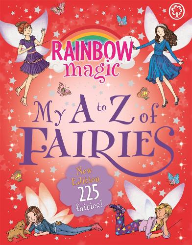 Rainbow Magic: My A to Z of Fairies: New Edition 225 Fairies! - Rainbow Magic (Hardback)