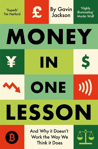 Money in One Lesson: And Why it Doesn't Work the Way We Think it Does (Paperback)