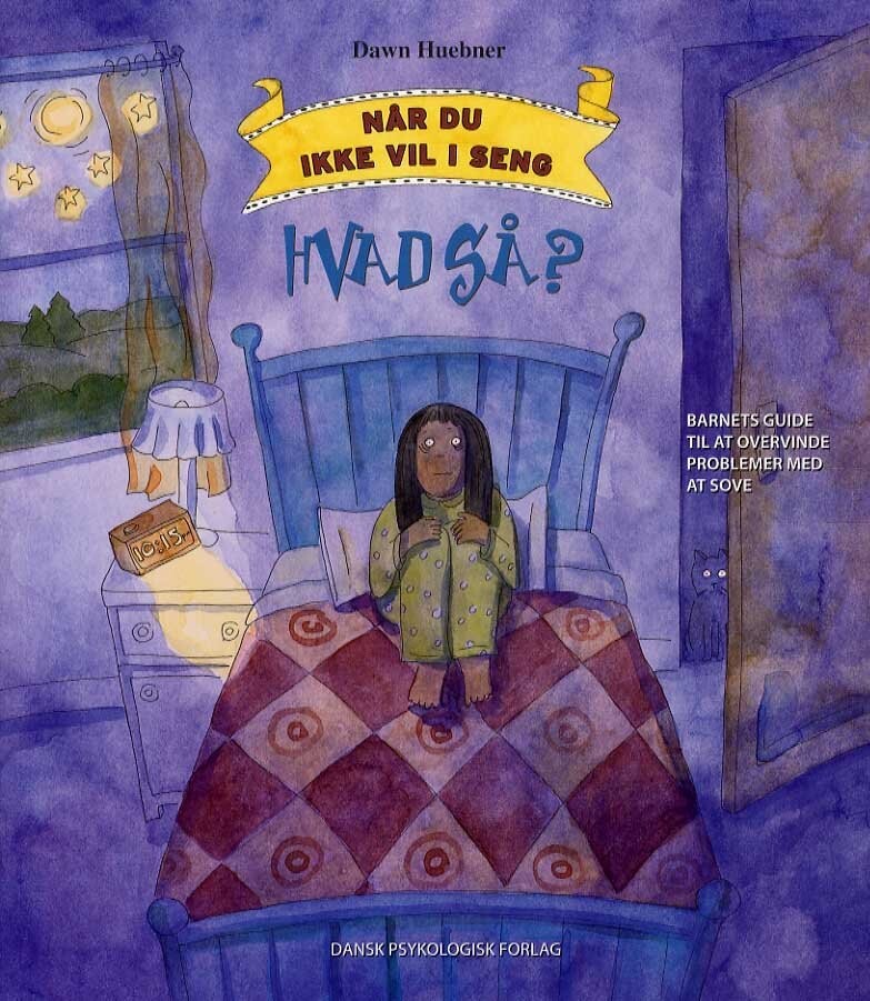 Når Du Ikke Vil I Seng - Hvad Så? - Dawn Huebner - Bog