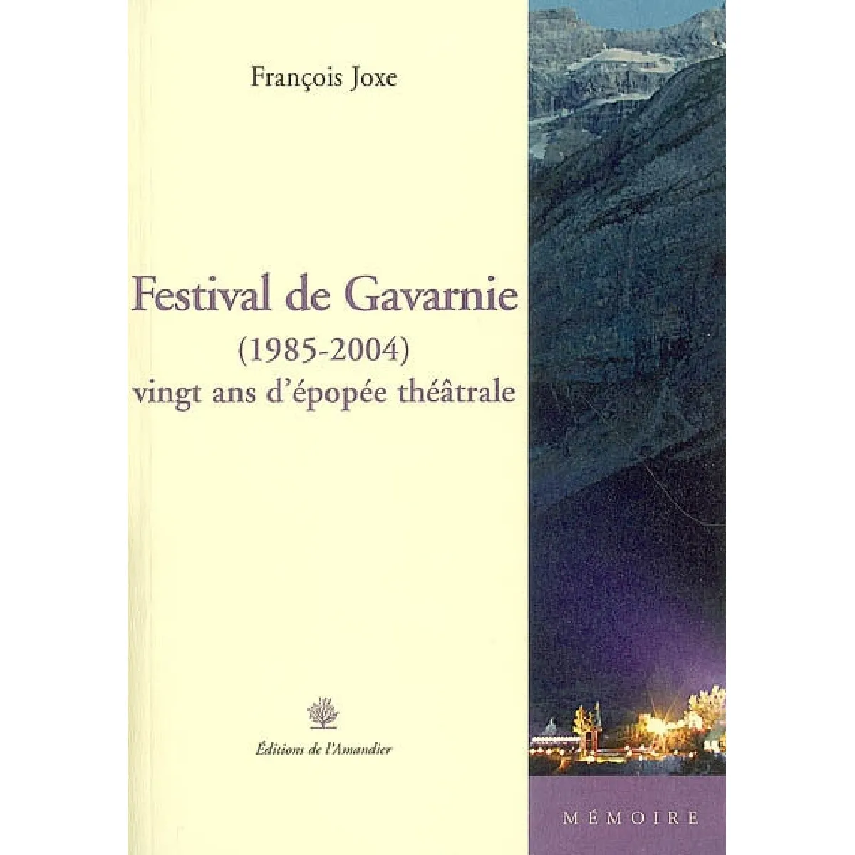 Festival de Gavarnie (1985-2004) : vingt ans d'épopée théâtrale · Occasion