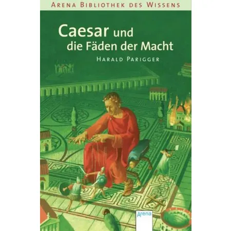 Arena Parigger, Lebend. Geschichte - Caesar und die Fäden der Macht