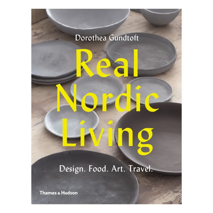 Thames & Hudson Real Nordic Living: Design, Food, Art, Travel - EN