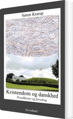 Kristendom Og Danskhed - Søren Krarup - Bog