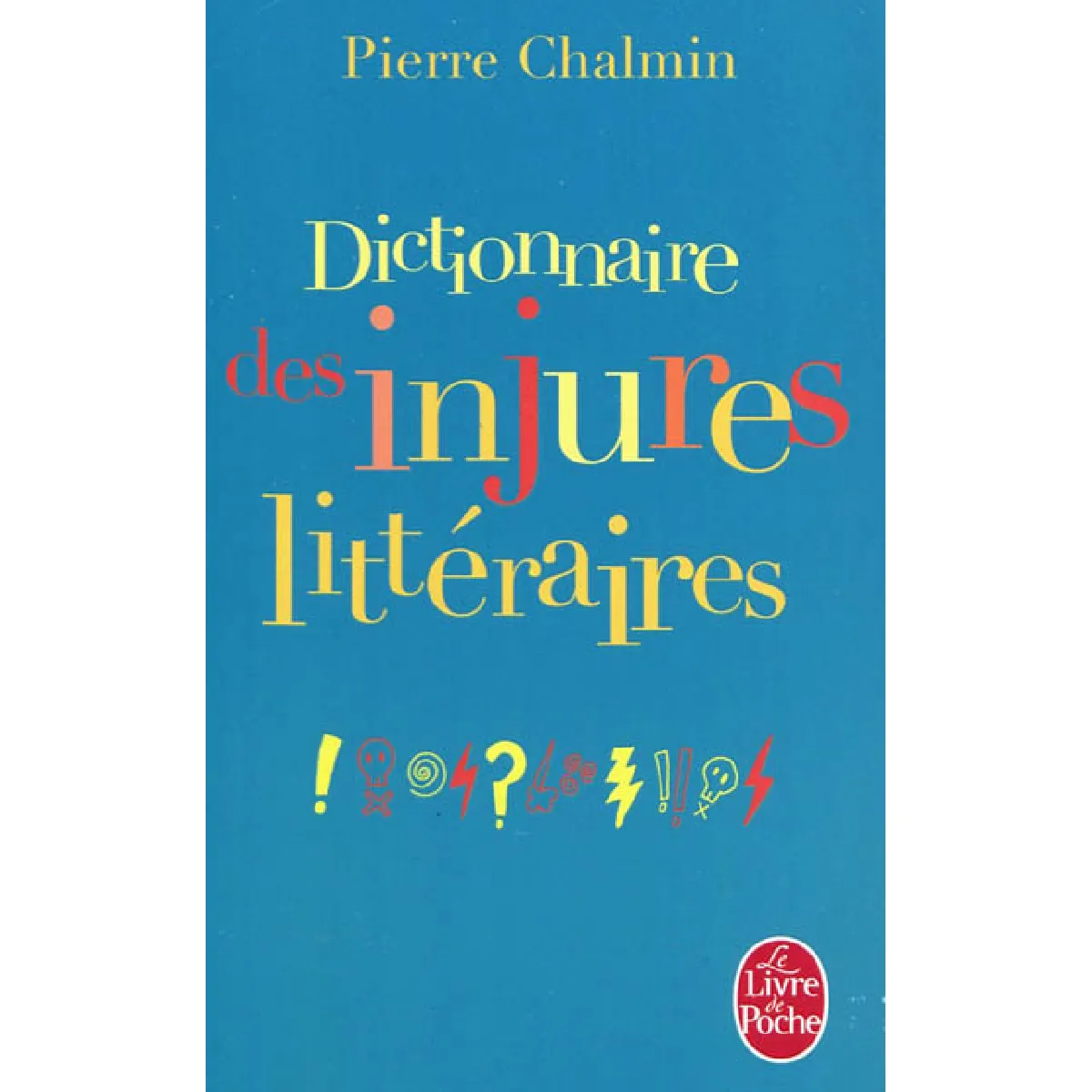 Dictionnaire des injures littéraires : ta gueule Bukowski ! · Occasion