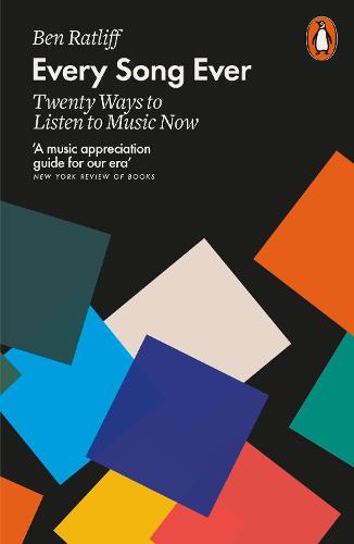 Every Song Ever: Twenty Ways to Listen to Music Now (Paperback)