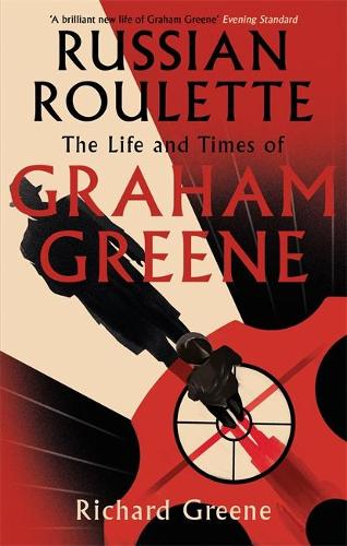 Russian Roulette: The Life and Times of Graham Greene (Paperback)