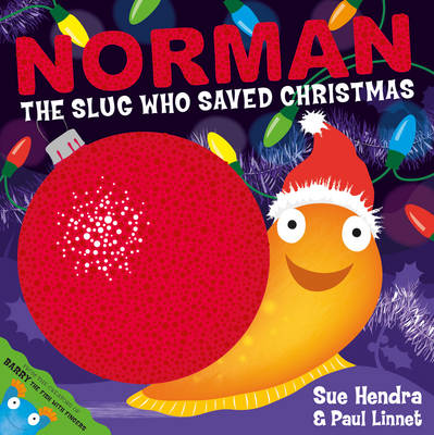 Norman the Slug Who Saved Christmas: A laugh-out-loud picture book from the creators of Supertato! (Paperback)