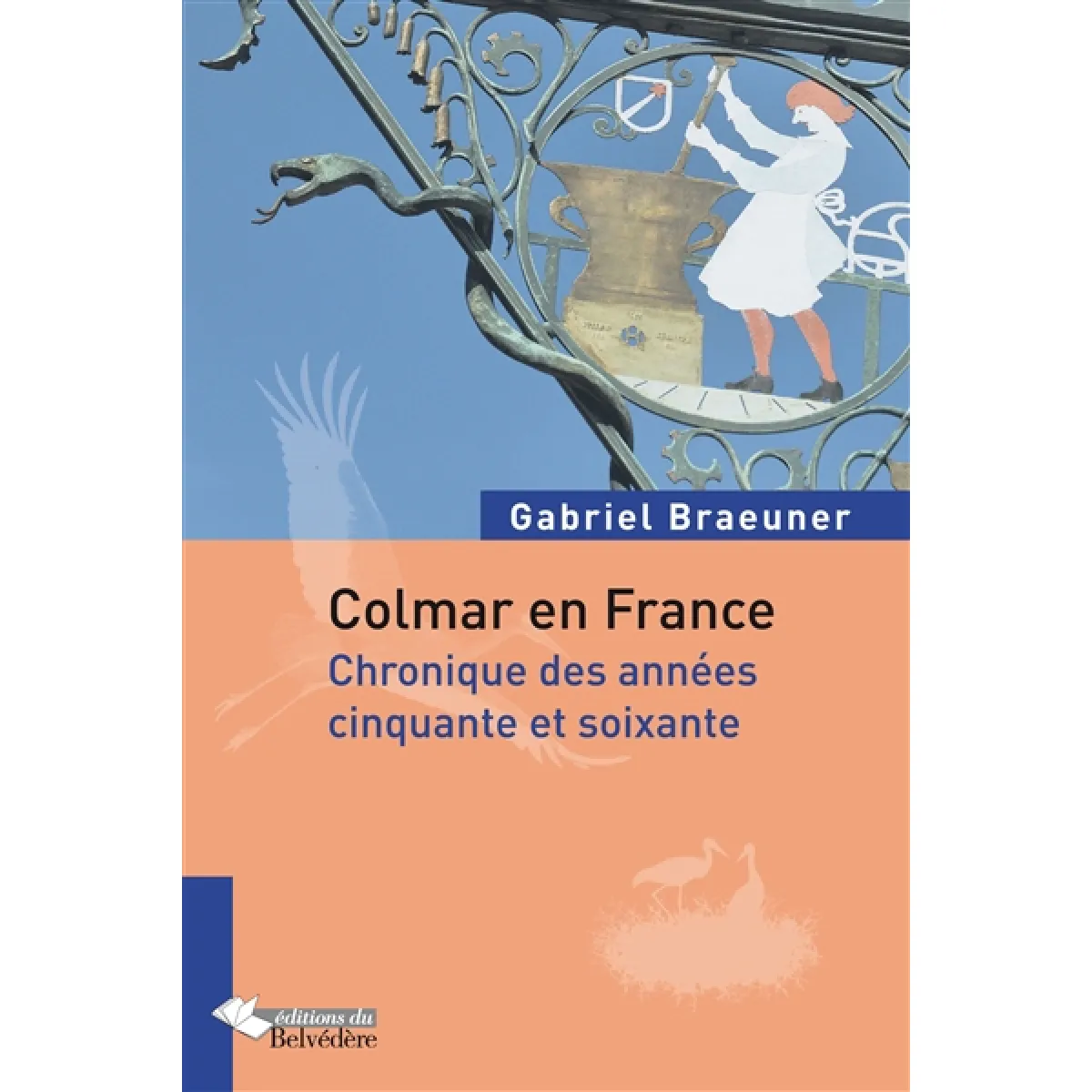 Colmar en France : chronique des années cinquante et soixante · Occasion