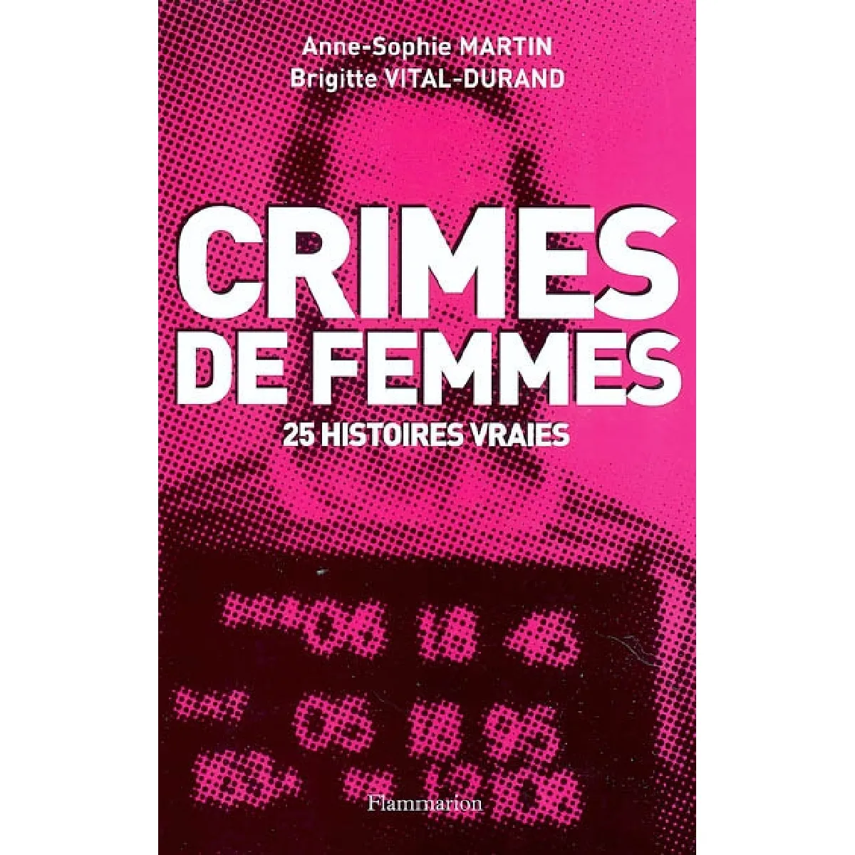 Crimes de femmes : 25 histoires vraies · Occasion