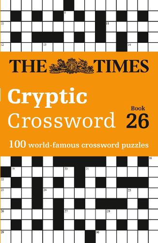 The Times Cryptic Crossword Book 26: 100 World-Famous Crossword Puzzles - The Times Crosswords (Paperback)