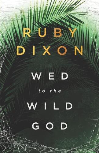 Wed to the Wild God: A Fantasy Romance (Paperback)