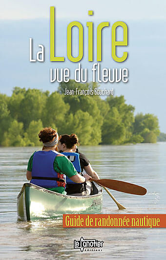 LA LOIRE VUE DU FLEUVE 2EME EDITION