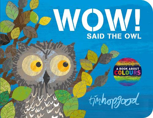 WOW Said the Owl: A First Book of Colours (Board book)