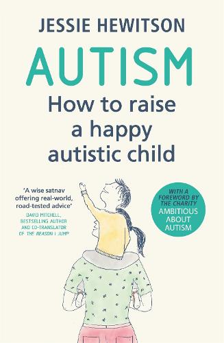 Autism: How to raise a happy autistic child (Paperback)