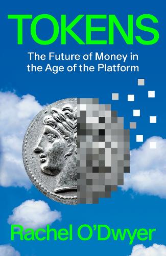 Tokens: The Future of Money in the Age of the Platform (Hardback)
