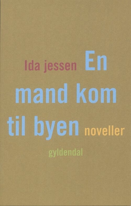 En Mand Kom Til Byen - Ida Jessen - Bog