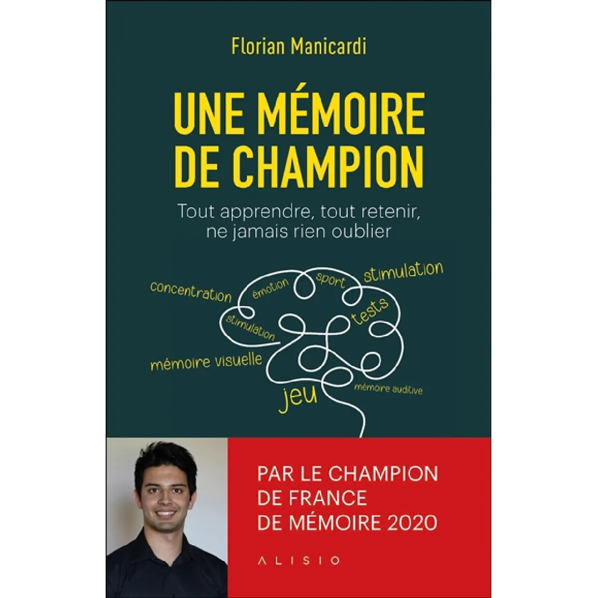 Une mémoire de champion : tout apprendre, tout retenir, ne jamais rien oublier · Occasion