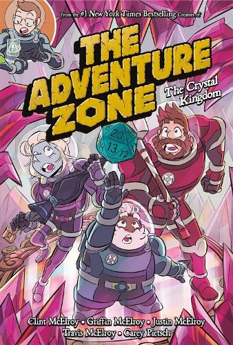 The Adventure Zone: The Crystal Kingdom - Adventure Zone, 4 (Paperback)