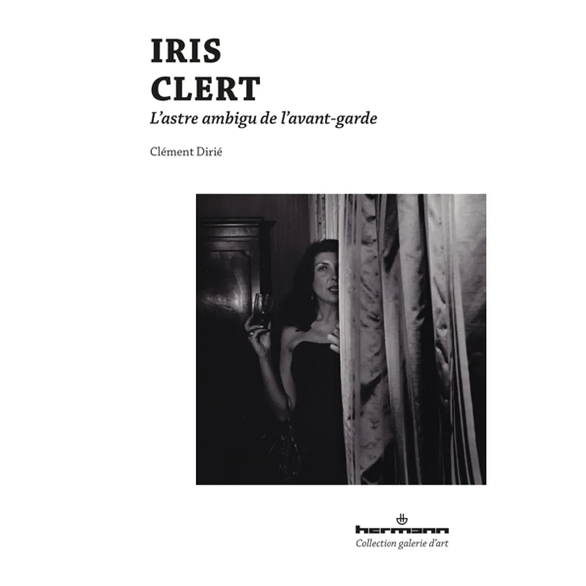 Iris Clert : l'astre ambigu de l'avant-garde · Occasion