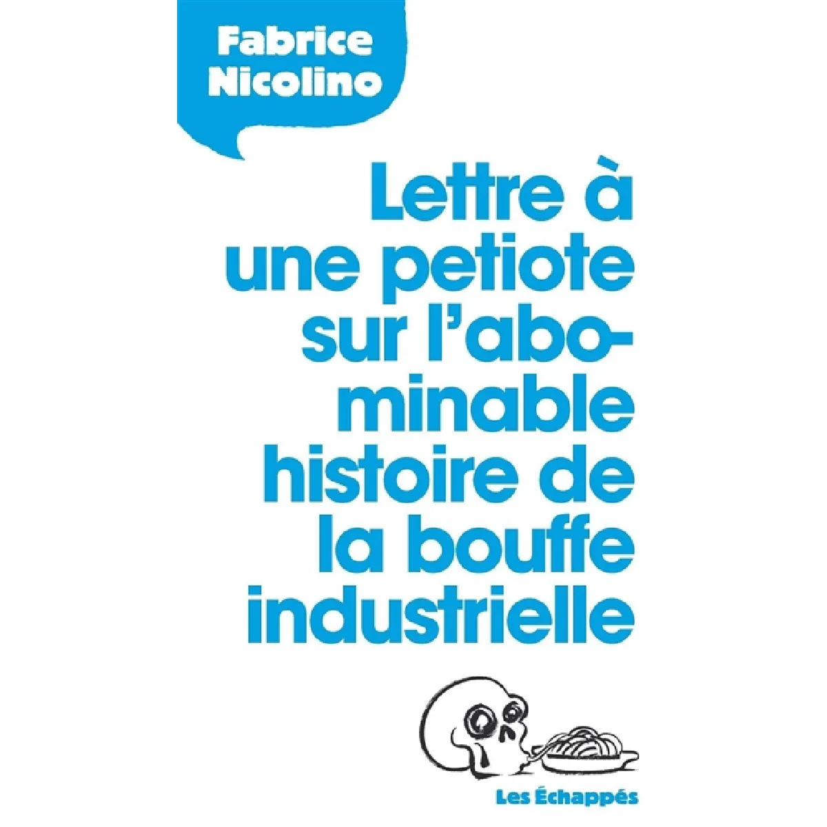 Lettre à une petiote sur l'abominable histoire de la bouffe industrielle · Occasion