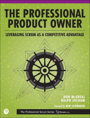 Professional Product Owner, The: Leveraging Scrum as a Competitive Advantage - The Professional Scrum Series (Paperback)