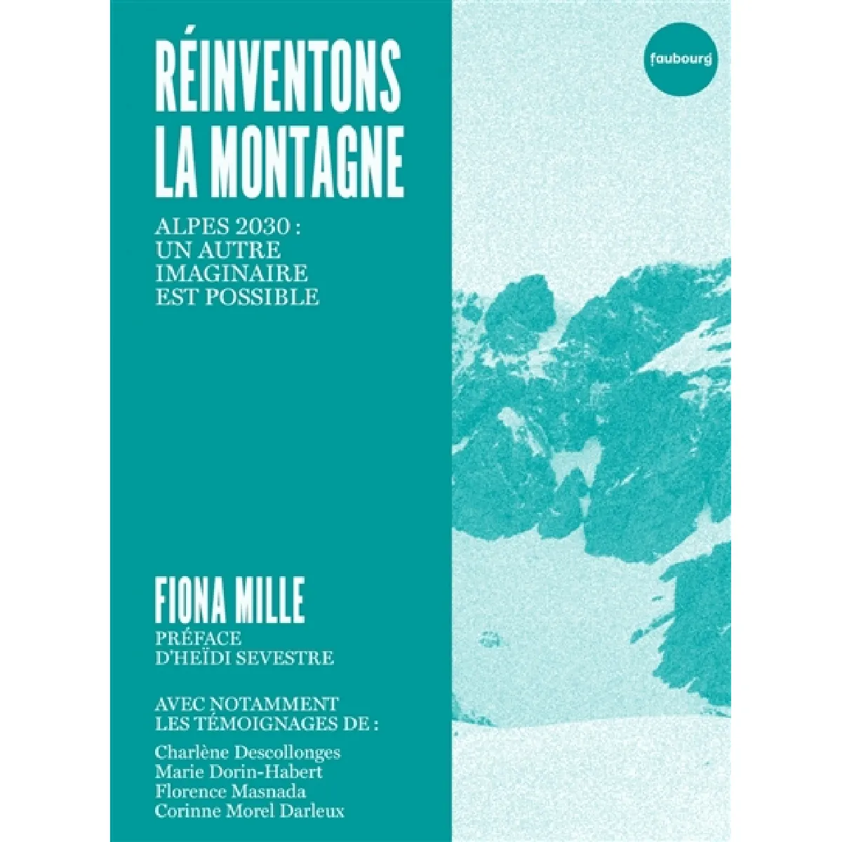 Réinventons la montagne : Alpes 2030 : un autre imaginaire est possible