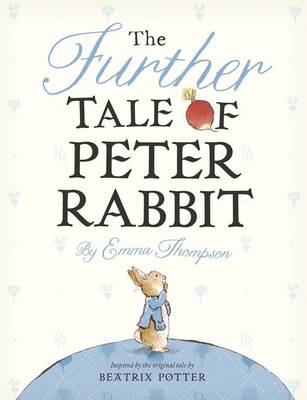 The Further Tale of Peter Rabbit (Hardback)