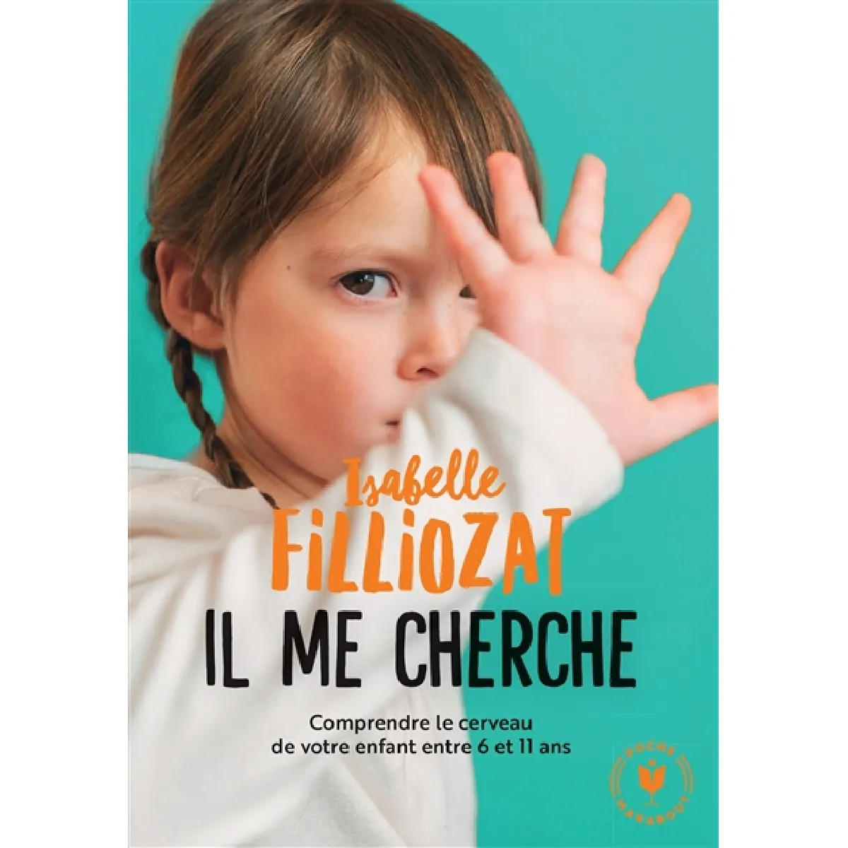 Il me cherche ! : comprendre ce qui se passe dans le cerveau de votre enfant entre 6 et 11 ans · Occasion