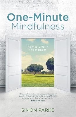One-Minute Mindfulness: How to Live in the Moment (Paperback)