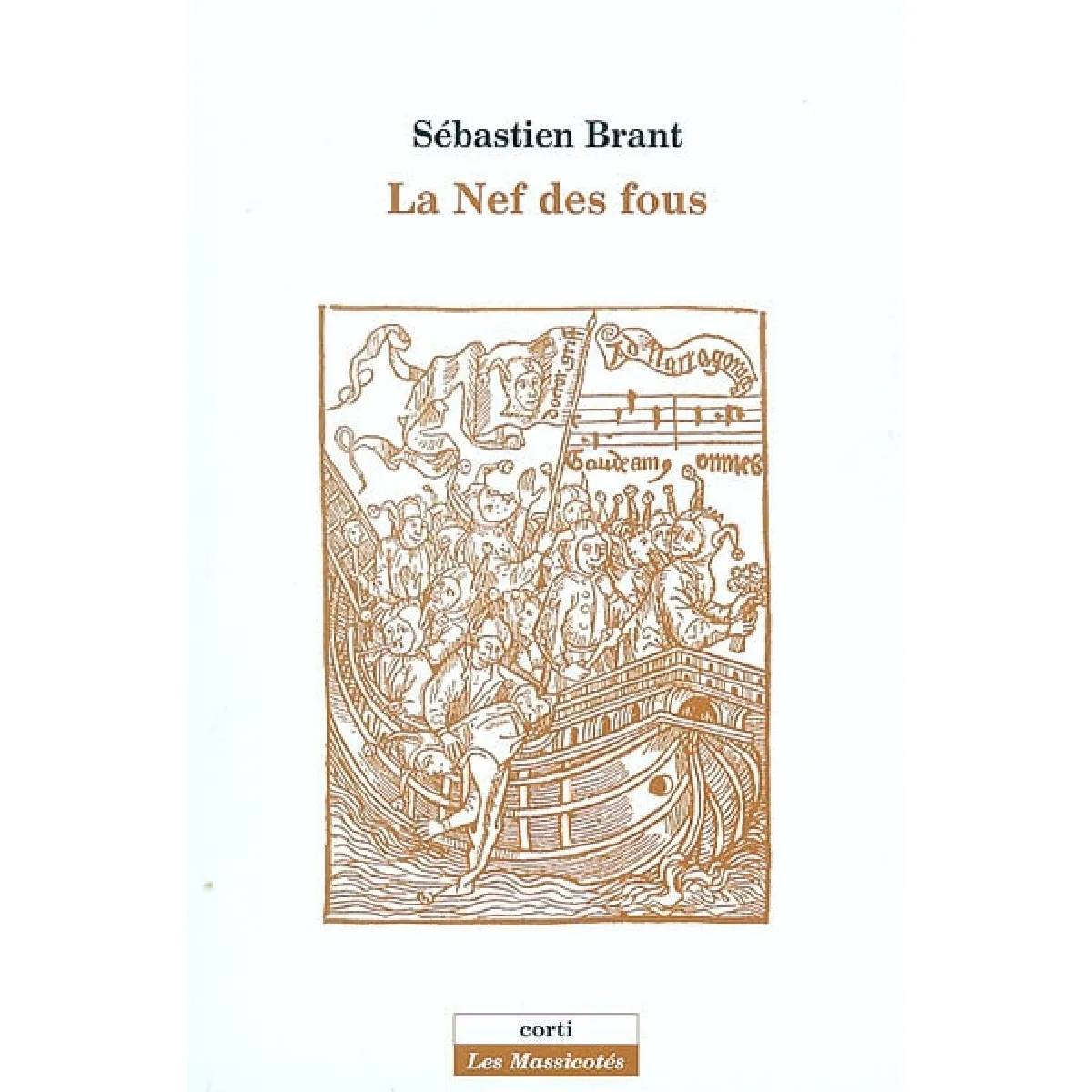 La nef des fous. Les songes du seigneur Sébastien Brant