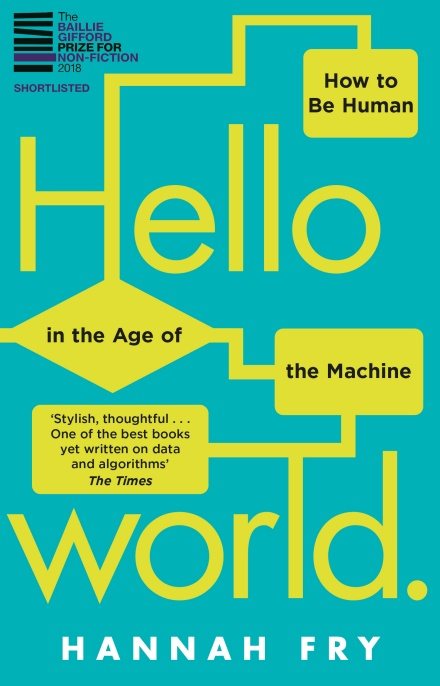 Hello World: How to be Human in the Age of the Machine (Paperback)