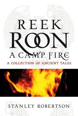 Reek Roon a Camp Fire: A Collection of Ancient Tales (Paperback)