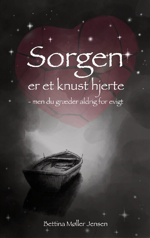 Sorgen Er Et Knust Hjerte - Bettina Møller Jensen - Bog