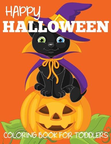 Happy Halloween Coloring Book for Toddlers - Halloween Books for Kids (Paperback)