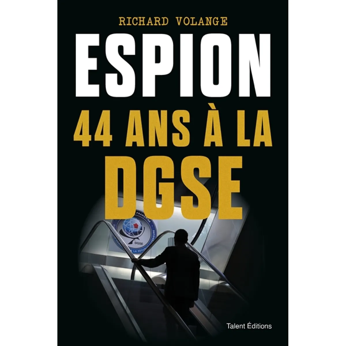 Espion : 44 ans à la DGSE · Occasion