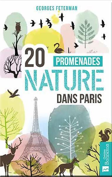 BONNETON - 20 PROMENADES NATURE DANS PARIS