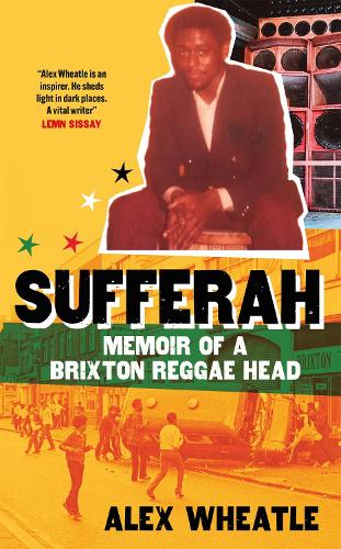 Sufferah: Memoir of a Brixton Reggae Head (Hardback)