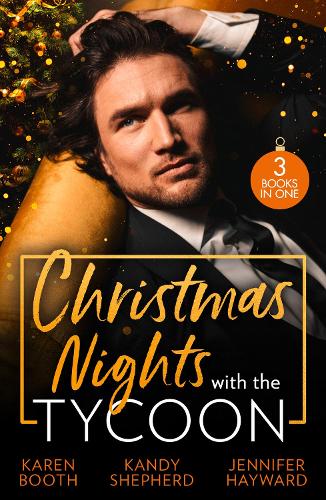 Christmas Nights With The Tycoon: A Christmas Temptation (the Eden Empire) / Greek Tycoon's Mistletoe Proposal / Christmas at the Tycoon's Command (Paperback)