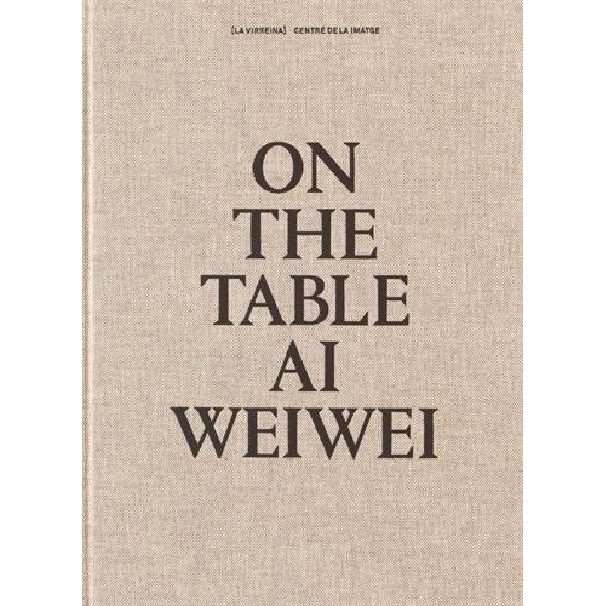 On the table : Ai Weiwei