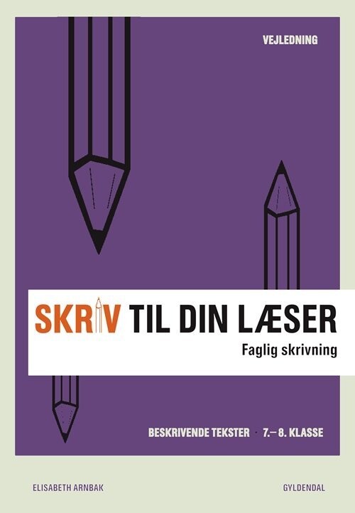Skriv Til Din Læser 2 Lærerbog - Elisabeth Arnbak - Bog