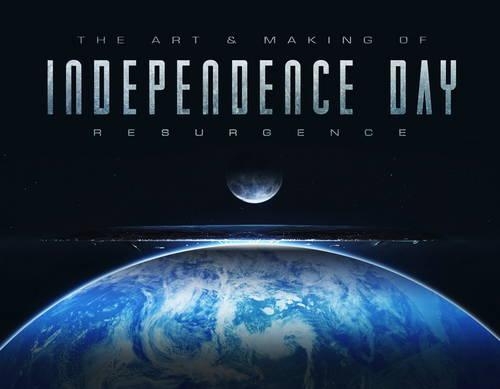 The Art & Making of Independence Day Resurgence (Hardback)