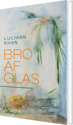 Bro Af Glas - Luciann Khan - Bog
