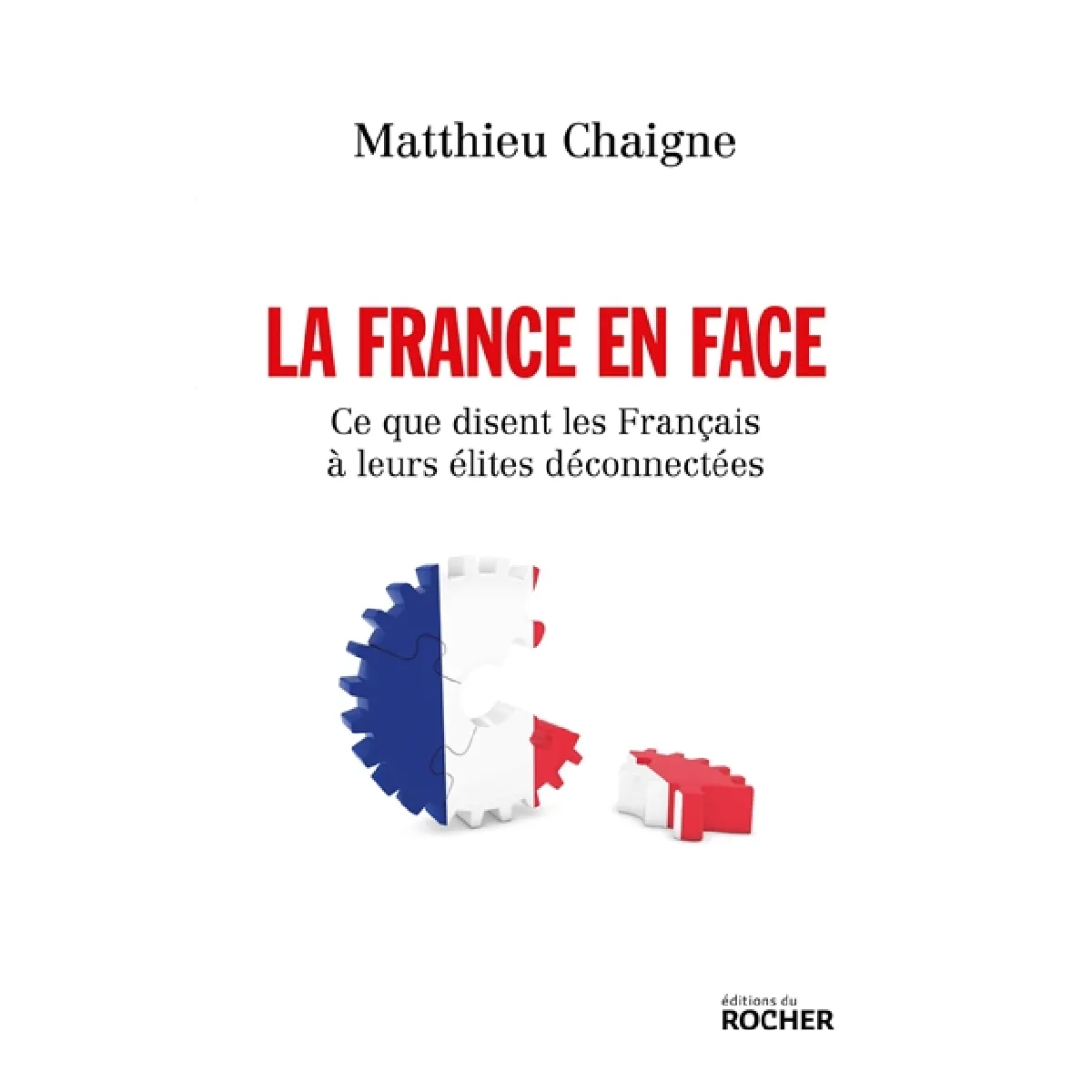 La France en face : ce que disent les Français à leurs élites déconnectées · Occasion