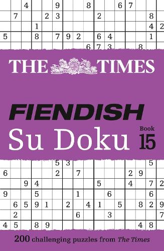The Times Fiendish Su Doku Book 15: 200 Challenging Su Doku Puzzles - The Times Su Doku (Paperback)