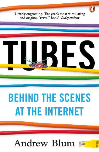 Tubes: Behind the Scenes at the Internet (Paperback)