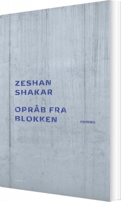 Opråb Fra Blokken - Zeshan Shakar - Bog