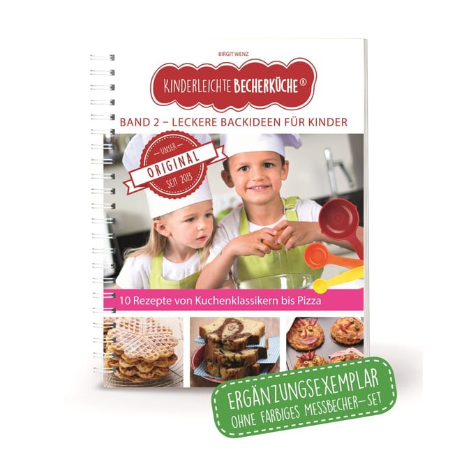 Kinderleichte Becherküche® - Band 2 - Leckere Backideen für Kinder