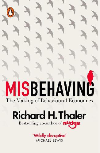 Misbehaving: The Making of Behavioural Economics (Paperback)
